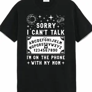 Sorry I Can't Talk Im On The Phone With My Mom Ouija Board T Shirt Womens Shirts Menswear Top