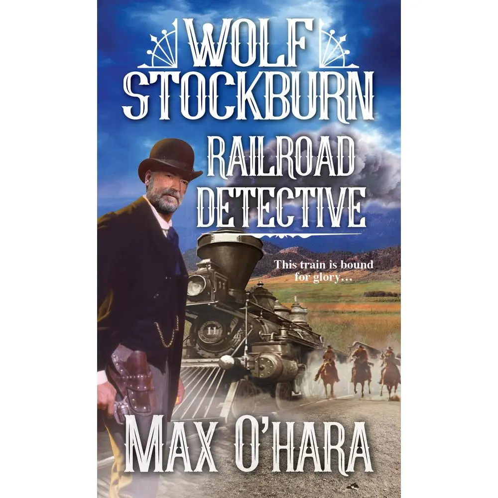 USED-Wolf Stockburn, Railroad Detective by O'Hara, Max (Mass Market Paperback)