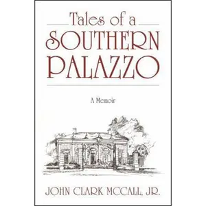 USED-Tales of a Southern Palazzo: A Memoir by John Clark McCall Jr (Paperback)