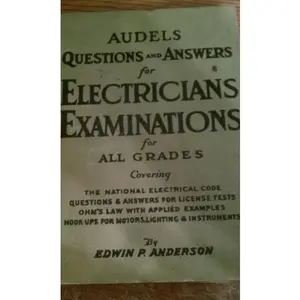 USED-Audels Questions and Answers for Electricians Examinations for all Grades, Covering the National Electrical Code, Questions & Answers for License Tests; Ohm's Law with Applied Examples; Hook-Ups for Motors, Lighting & Instruments. (Hardcover)