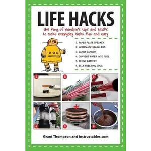 USED-Life Hacks: The King of Randoma's Tips and Tricks to Make Everyday Tasks Fun and Easy by Thompson, Grant (Paperback)