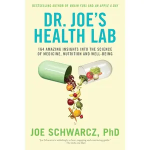 USED-Dr. Joe's Health Lab: 164 Amazing Insights Into the Science of Medicine, Nutrition and Well-Being by Schwarcz, Joe (Paperback)