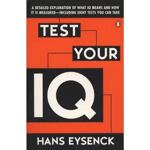 USED-Test Your IQ: A Detailed Explanation of What IQ Means and How It Is Measured--Including Eight Tests You Can Take by Eysenck, Hans J. (Paperback)