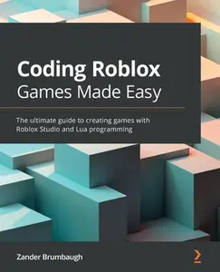 USED-Coding Roblox Games Made Easy: The ultimate guide to creating games with Roblox Studio and Lua Programming by Brumbaugh, Zander (Paperback)