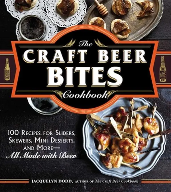 Used Soft Cover Book - The Craft Beer Bites Cookbook: 100 Easy Cooking Recipes for Sliders, Skewers, Mini Desserts & More (All Made with Beer) by Jacquelyn Dodd, English, with Color Photographs