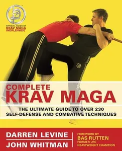 USED-Complete Krav Maga: The Ultimate Guide to Over 230 Self-Defense and Combative Techniques by Darren Levine (Paperback)