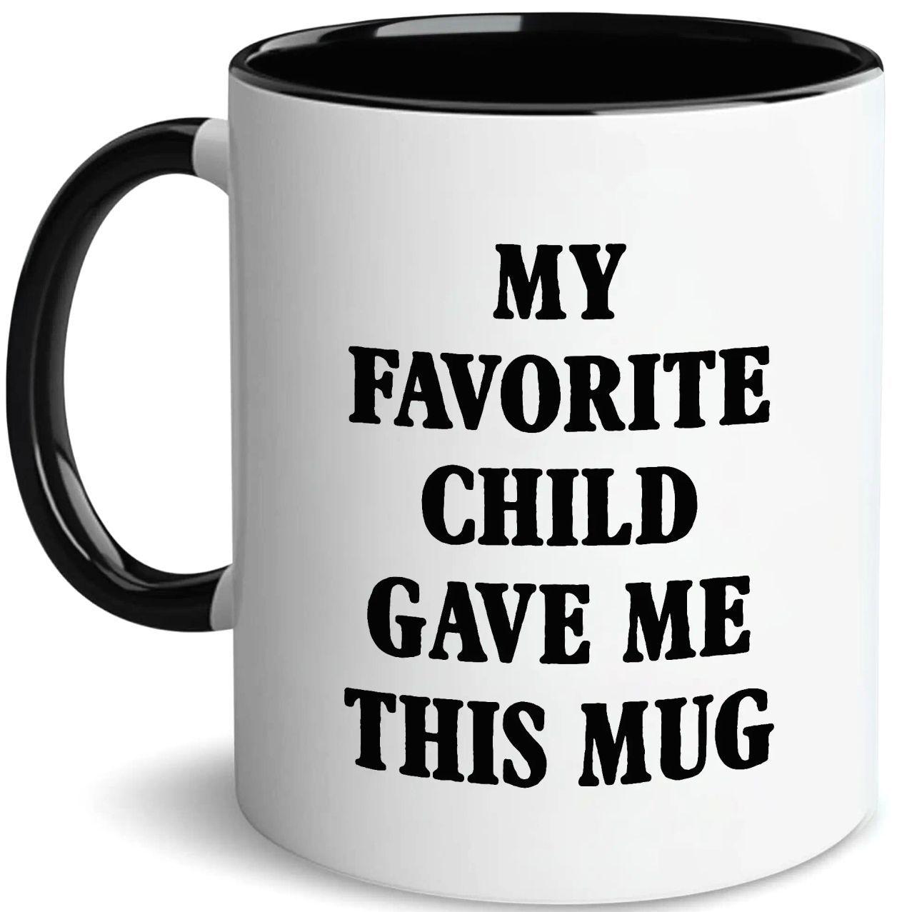 My Favorite Child Gave Me This Mug, Funny Dad Mugs, Cool Mom Cup, Birthday Gift for Mom, Present for Parents Ceramic Coffee 11Oz 15Oz Mug
