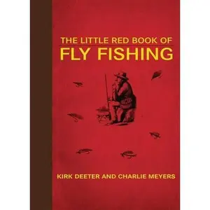 The Little Red Book of Fly Fishing -- Kirk Deeter, Hardcover