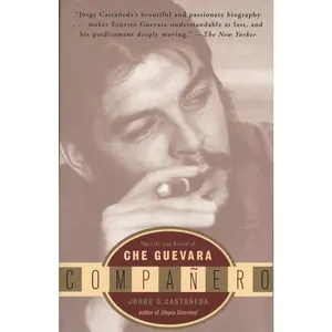 USED-Companero: The Life and Death of Che Guevara by Castañeda, Jorge G. (Paperback)