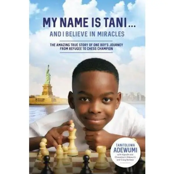 USED Book - My Name Is Tani . . . and I Believe in Miracles: The Amazing True Story of One Boy's Journey from Refugee to Chess Champion by Adewumi, Tanitoluwa (Hardcover) - english