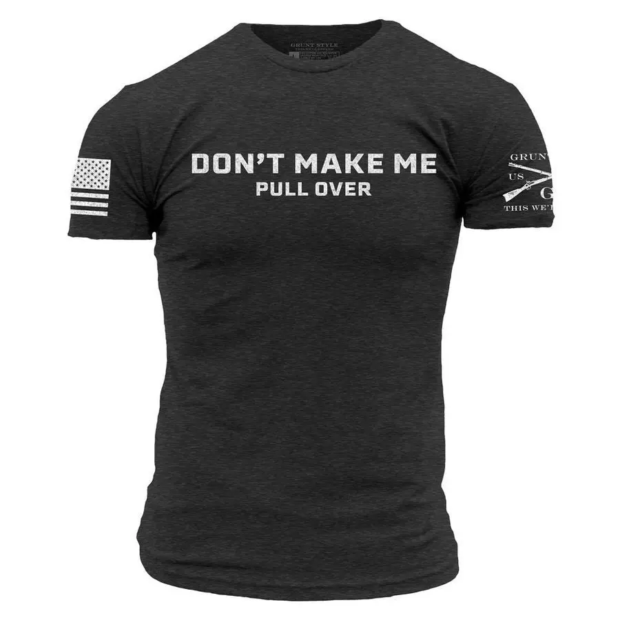 Don't Make Me Pull Over T-Shirt - Charcoal