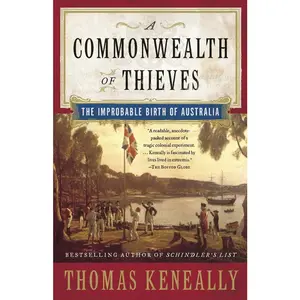 USED-A Commonwealth of Thieves: The Improbable Birth of Australia by Keneally, Thomas (Paperback)