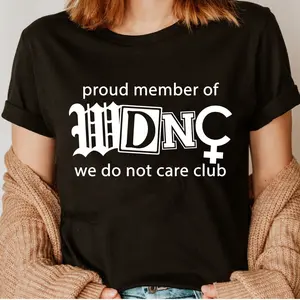 We Do Not Care Club Shirt, Proud Member Of WDNC Club T-Shirt, Perimenopause Shirt, Full Colors, Full Sizes, For Men, For Women