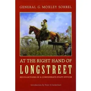 USED-At the Right Hand of Longstreet: Recollections of a Confederate Staff Officer by Sorrel, G. Moxley (Paperback)