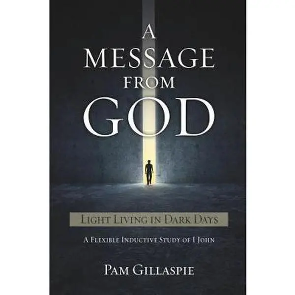 USED-A Message From God: Light Living in Dark Days by Gillaspie, Pam (Paperback)
