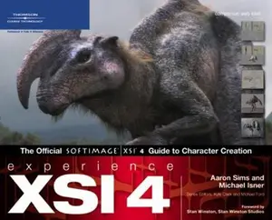 USED-Experience XSI 4: The Official SOFTIMAGE XSI 4 Guide to Character Creation by Aaron Sims (Paperback)
