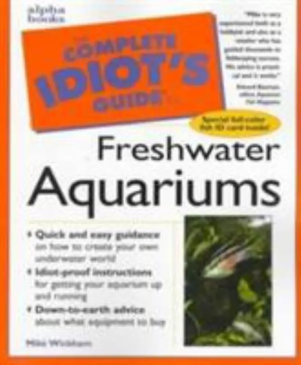 USED Book - The Complete Idiot's Guide to Freshwater Aquariums by Mike Wickham (Paperback) - english