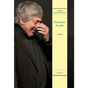 USED-Profession du père: roman (French Edition) by Sorj Chalandon (Paperback)