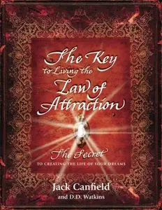 USED-The Key to Living the Law of Attraction: The Secret To Creating the Life of Your Dreams by Jack Canfield (Hardcover)