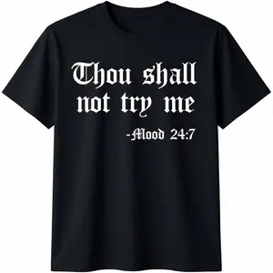 Thou Shall Not Try Me Mood 24 7 Funny Quote Old English Text T-Shirt