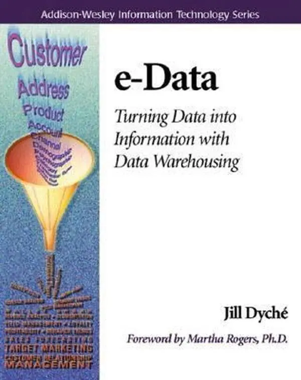 USED-E-Data: Turning Data Into Information with Data Warehousing by Dyche, Jill (Paperback)