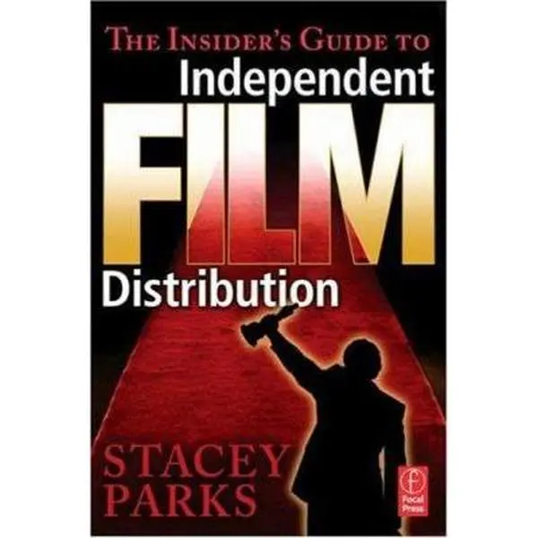 USED-The Insider's Guide to Independent Film Distribution by Stacey Parks (Paperback)
