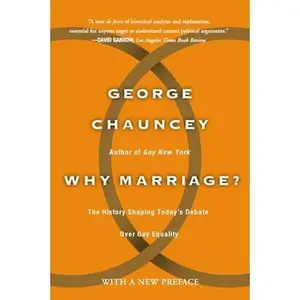 USED Book - Why Marriage?: The History Shaping Today's Debate Over Gay Equality by Chauncey, George (Paperback) - english