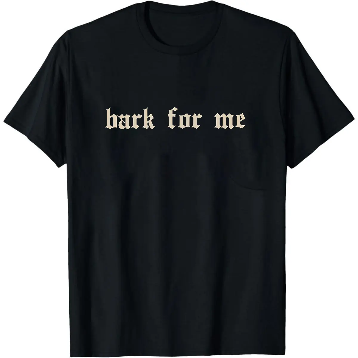Vintage Bark For Me Unisex Shirt, Gothic Funny Meme Graphic Tee, Funny Saying T-shirt, Adult Humor Outfits, Humor Clothing