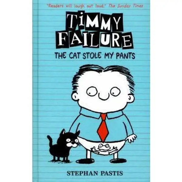 USED Book - Timmy Failure: The Cat Stole My Pants [Hardcover] Stephan Pastis, Stephan Pastis (illustrator) by Stephan Pastis (Hardcover) - english