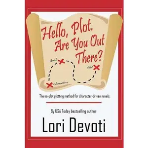 USED-Hello, Plot. Are You Out There?: Plotting for Pantsers and Plotters Alike by Devoti, Lori (Paperback)