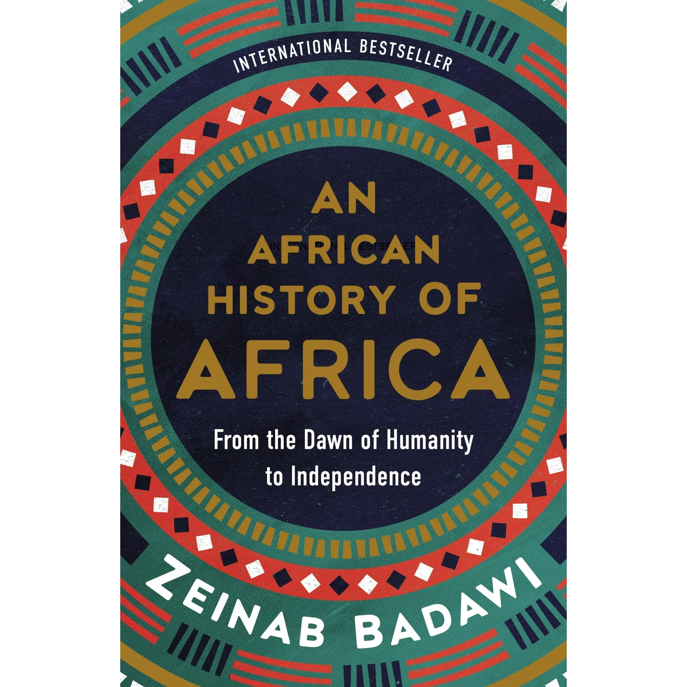 African History of Africa, An: From the Dawn of Humanity to Independence by Zeinab Badawi [Hardback Book]