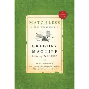 USED Book - Matchless: A Christmas Story by Gregory Maguire (Hardcover) - english
