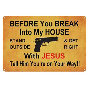 1PCS Warning Metal Tin Decorative Sign Plaque, No Trespassing Sign, “Before You Break Into My House Stand Outside & Get Right With Jesus” Wall Mounted 2D Flat Sign 12 x 8 Inches, Home Garden Porch Entrance Gate Fence Wall Decor