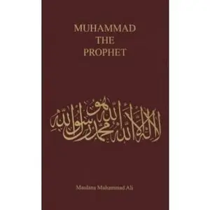 USED Book - Muhammad the Prophet by Maulana Muhammad Ali (Paperback) - english