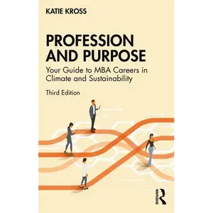Profession and Purpose: Your Guide to MBA Careers in Climate and Sustainability - Paperback