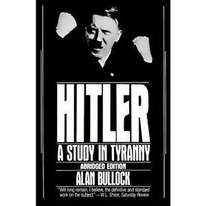 Hitler: A Study in Tyranny by Alan Bullock [Paperback Book]