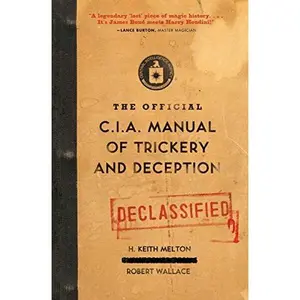 The Official CIA Manual of Trickery and Deception -- H. Keith Melton - Paperback
