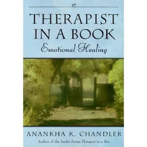 USED-Therapist in a Book: Emotional Healing : Companion to the Audio Series Therapist in a Box by Anankha K. Chandler (Paperback)