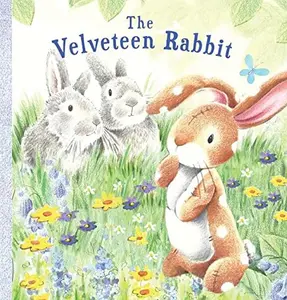 The Velveteen Rabbit: Bunny-Themed Board Book, Children's Literature & Art Novel