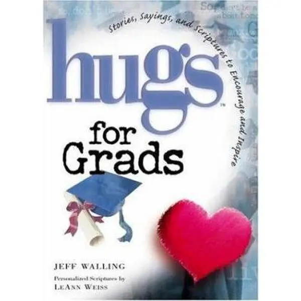USED-Hugs for Grads: Stories, Sayings, and Scriptures to Encourage and Inspire (Hugs Series) by Jeff Walling (Hardcover)