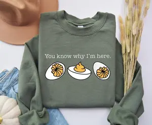 [Sale off up to 50%] You Know Why I'm Here Sweatshirt, Deviled Eggs Shirt, Thanksgiving Sweater, Funny Food Sweatshirt, Trendy Shirt, Women's Shirt, food T-shirt