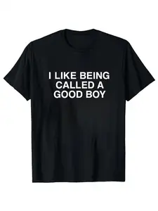 Men's "I Like Being Called A Good Boy" Humorous Graphic Short T-Shirt - Casual Urban Streetwear Tee, Comfortable Cotton Top for Daily Wear, Trendy Playful Statement Piece, Modern Lifestyle Relaxed Fit Fashion Outfit