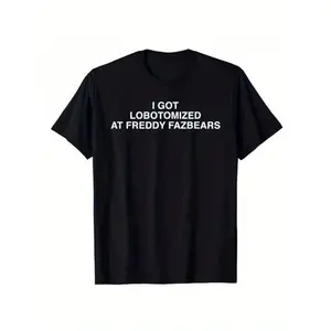 Lobotomized Freddy Fazbears Meme T Shirt with Personality Letters Printed Saying Graphic Short Sleeve Top