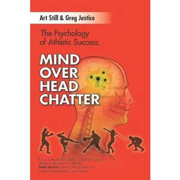 USED-Mind Over Head Chatter: The Psychology of Athletic Success by Still, Art (Paperback)