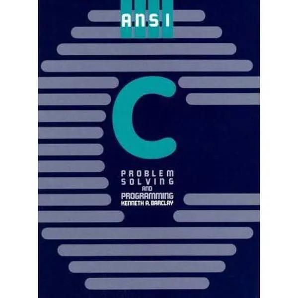 USED-ANSI C: Problem Solving and Programming by Kenneth A. Barclay (Unknown)
