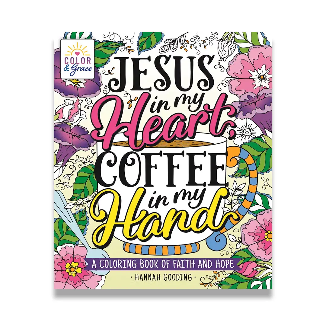 Color & Grace: Jesus In My Heart, Coffee In My Hand by Hannah Gooding (Paperback Coloring Book)