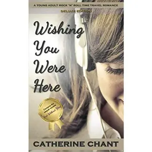 USED-Wishing You Were Here Deluxe Edition: A Young Adult Time Travel Romance (Soul Mates) by Catherine Chant (Paperback)