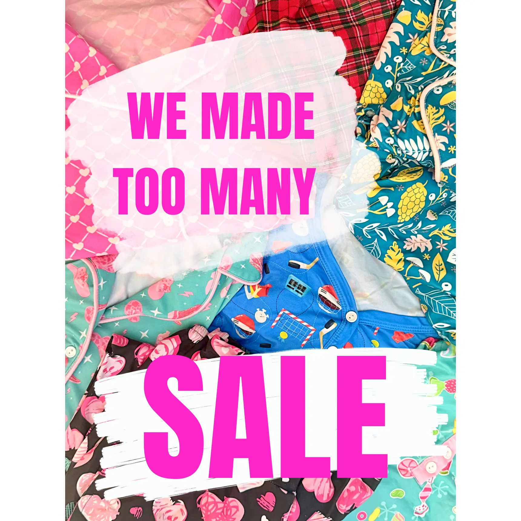 We Made TOO Many Pajamas SALE We Made TOO Many Pajamas SALE
