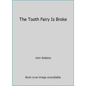 USED-The Tooth Fairy Is Broke by John Robbins (Hardcover)
