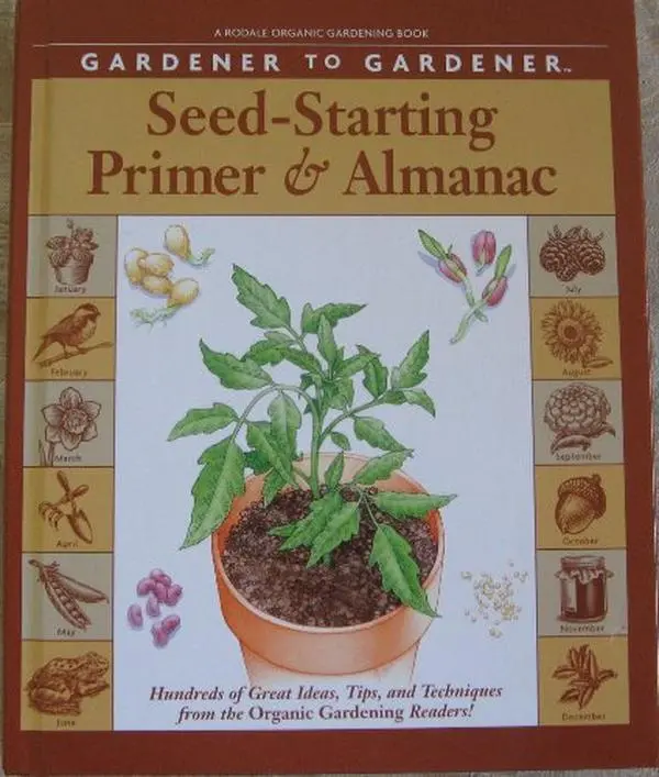 USED Book - Gardener to Gardener Seed-Starting Primer & Almanac: A Month-By-Month Guide for Planning, Planting, and Tending Your Organic Garden (Rodale Organic Gardening Book) (Hardcover) - english